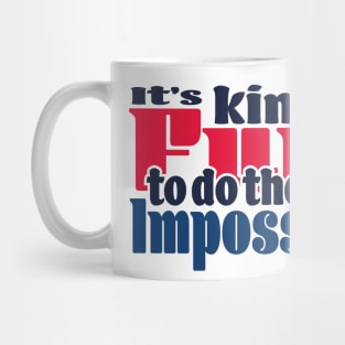 It’s kind of fun to do the impossible - color Mug